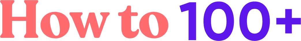 How to 100+