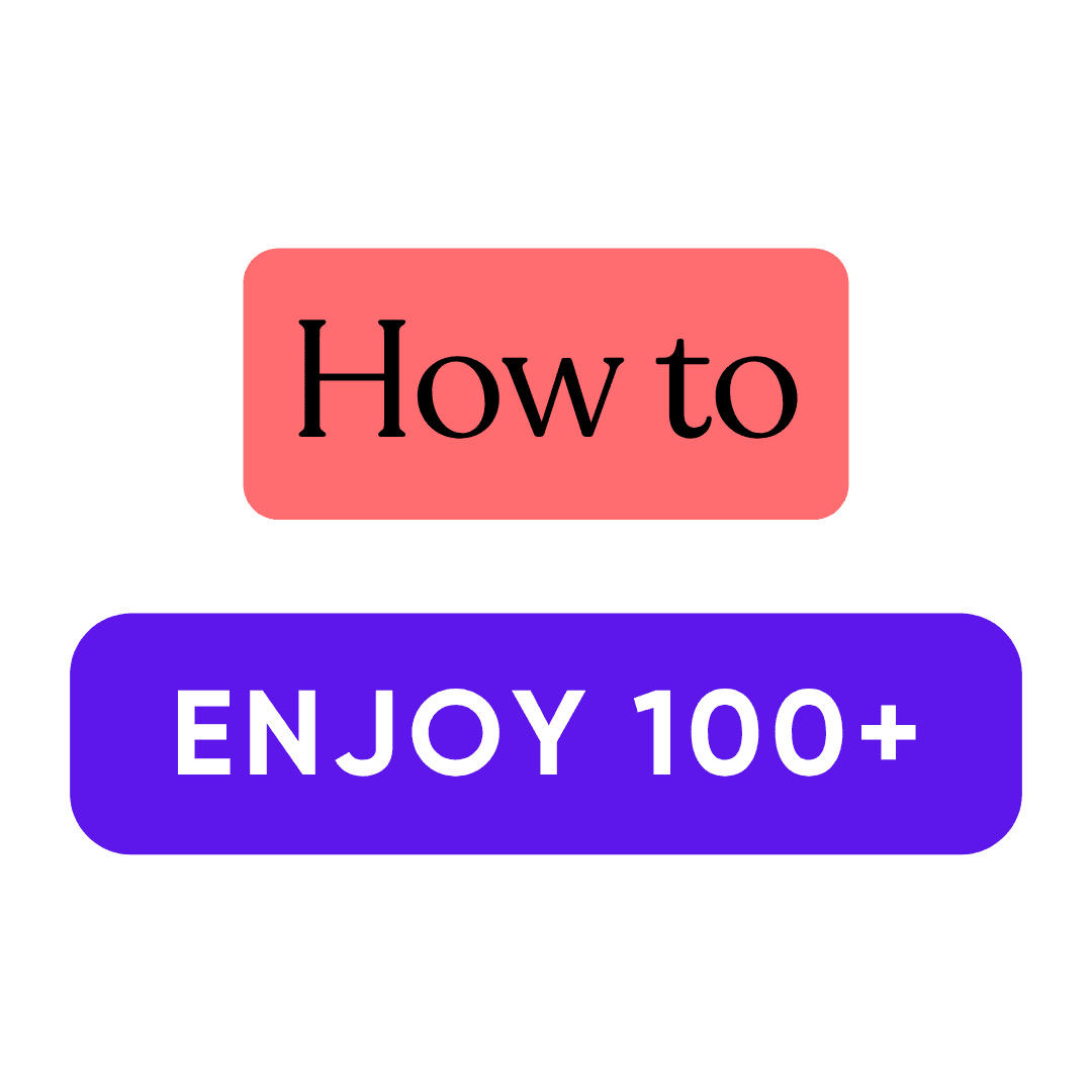 How to enjoy 100+ — Podcast