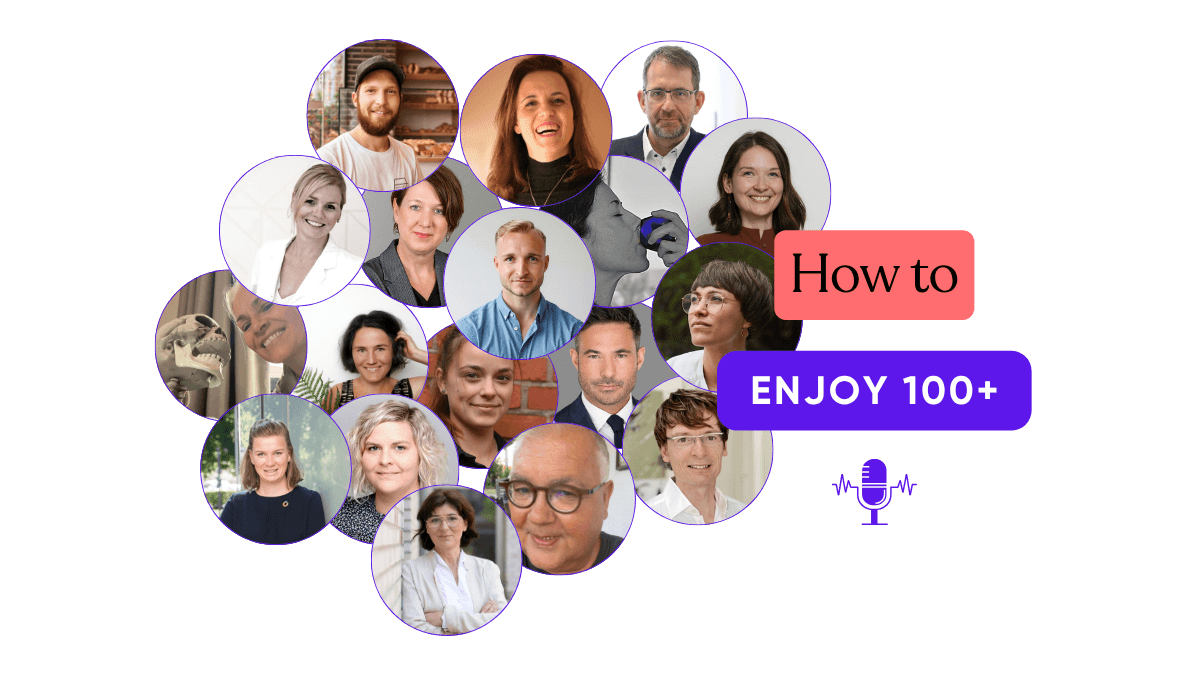 Die Expertinnen und Experten aus dem Podcast How to enjoy 100+